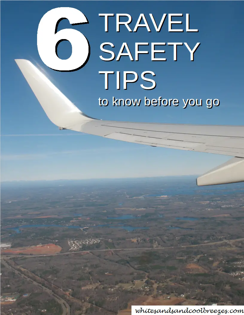 6 Travel Safety Tips To Know Before You Go - White Sands And Cool Breezes